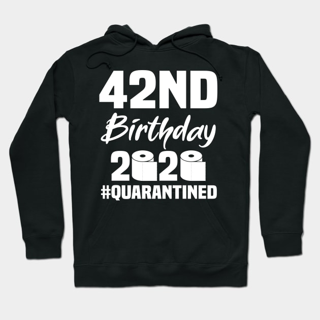 42nd Birthday 2020 Quarantined Hoodie by quaranteen